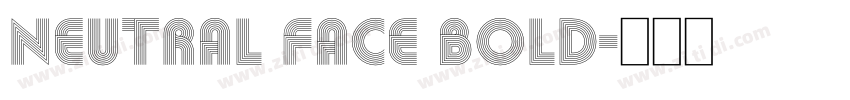 Neutral Face Bold字体转换 Neutral Face Bold字体转换